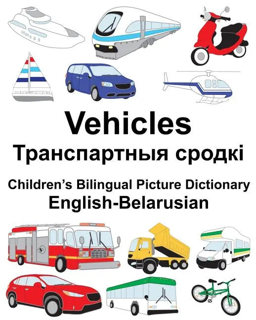 English-Belarusian Vehicles Children's Bilingual Picture Dictionary - Paperback