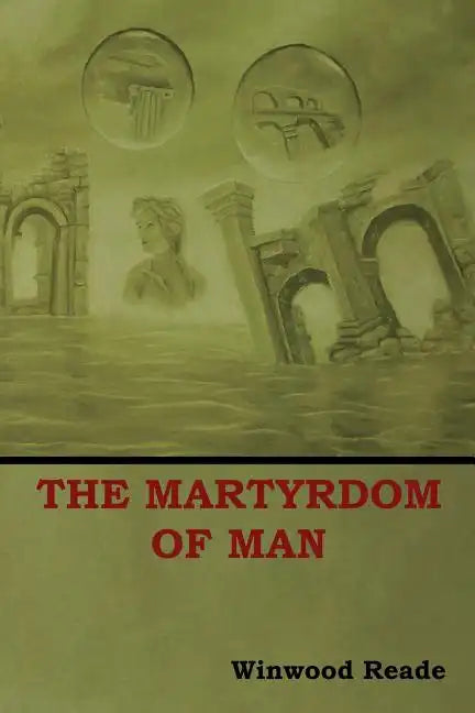 The Martyrdom of Man - Paperback
