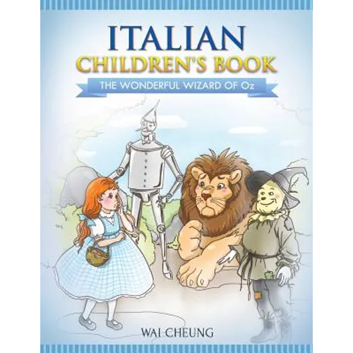 Italian Children's Book: The Wonderful Wizard Of Oz - Paperback