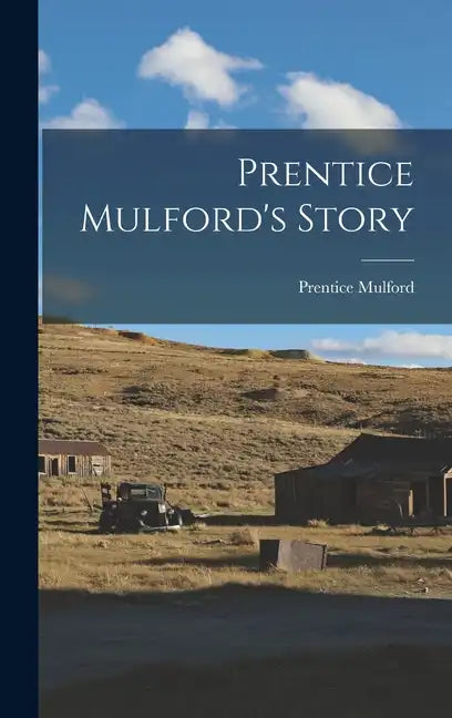Prentice Mulford's Story - Hardcover