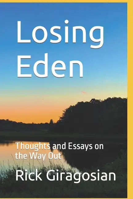 Losing Eden: Thoughts and Essays on the Way Out - Paperback