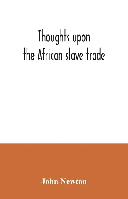 Thoughts upon the African slave trade - Paperback