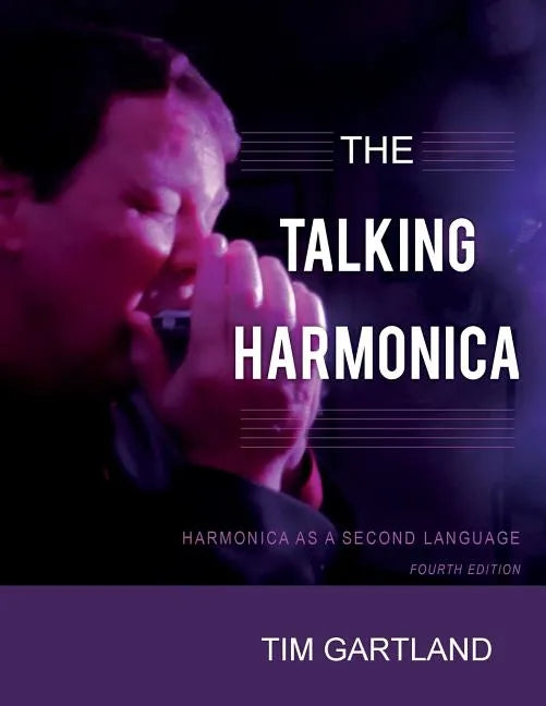The Talking Harmonica: Harmonica As A Second Language: Fourth Edition - Paperback