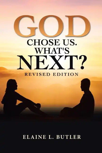 God Chose Us. What's Next?: Revised Edition - Paperback