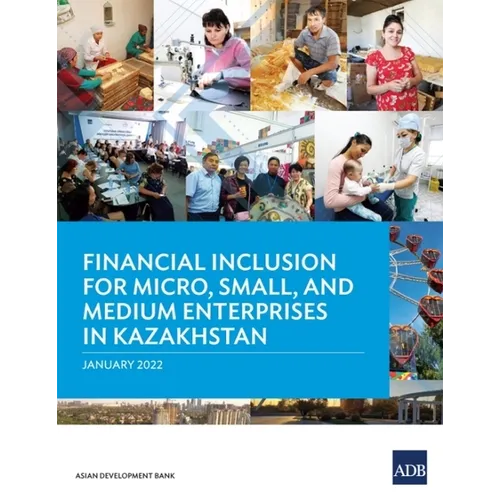 Financial Inclusion for Micro, Small, and Medium Enterprises in Kazakhstan - Paperback