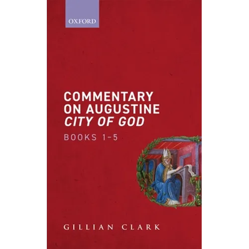 Commentary on Augustine City of God, Books 1-5 - Hardcover