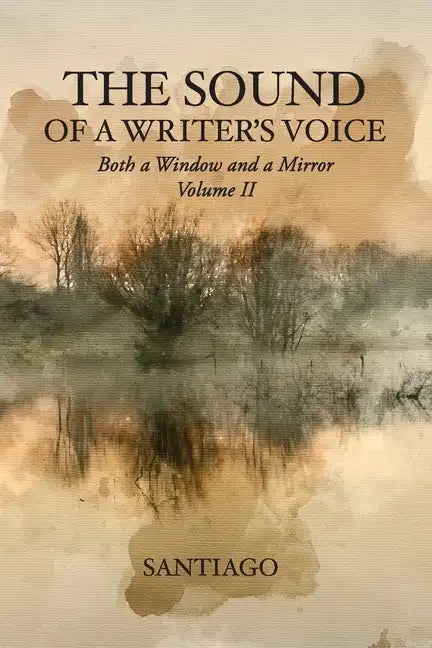 The Sound of a Writer's Voice: Both a Window and a Mirror Volume II - Paperback