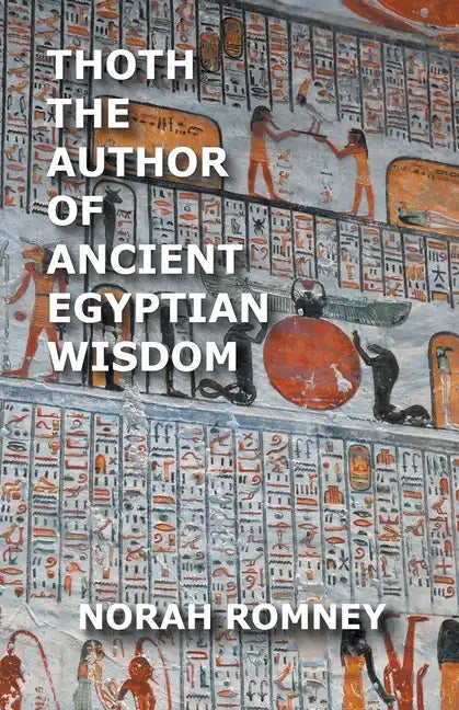 Thoth The Author of Ancient Egyptian Wisdom - Paperback