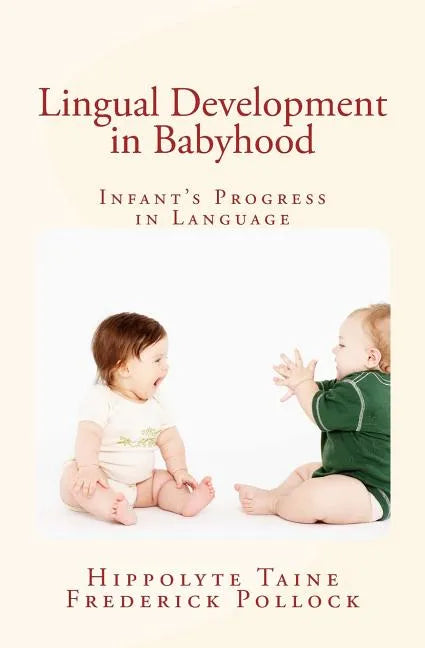 Lingual Development in Babyhood: Infant's Progress in Language - Paperback