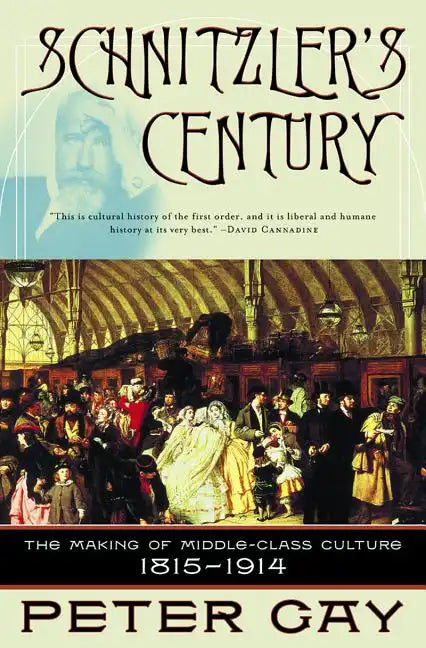 Schnitzler's Century: The Making of Middle-Class Culture 1815-1914 - Paperback