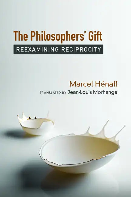 The Philosophers' Gift: Reexamining Reciprocity - Paperback