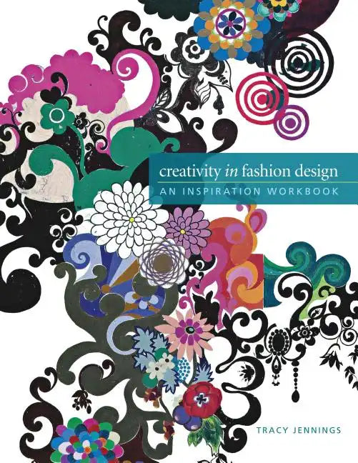 Creativity in Fashion Design: An Inspiration Workbook - Paperback