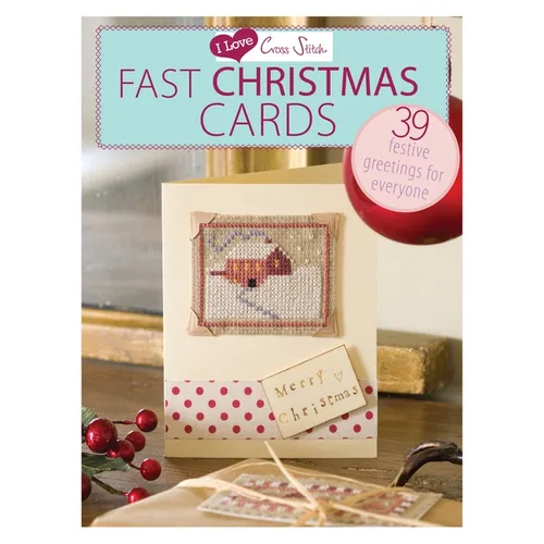 I Love Cross Stitch - Fast Christmas Cards: 39 Festive Greetings for Everyone - Paperback