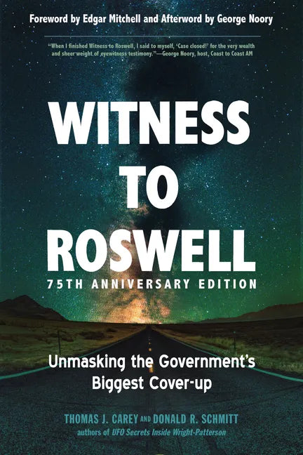 Witness to Roswell, 75th Anniversary Edition: Unmasking the Government's Biggest Cover-Up - Paperback