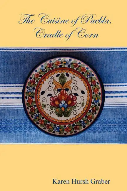 The Cuisine of Puebla - Paperback