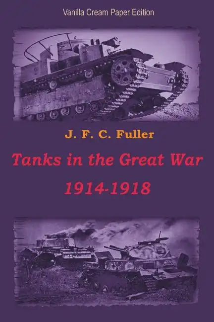 Tanks in the Great War 1914-1918 - Paperback