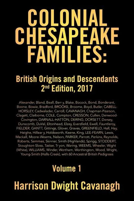 Colonial Chesapeake Families: British Origins and Descendants 2nd Edition: Volume 1 - Paperback