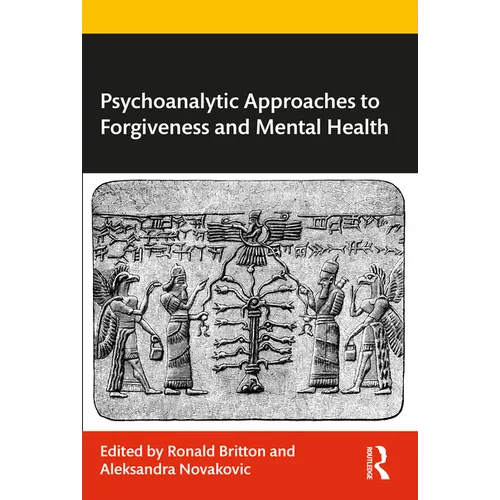 Psychoanalytic Approaches to Forgiveness and Mental Health - Paperback