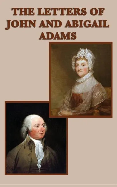The Letters of John and Abigail Adams - Hardcover