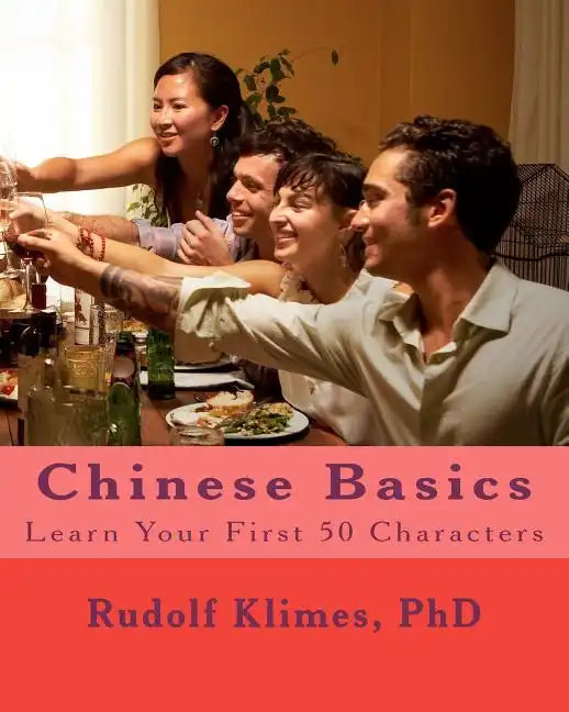 Chinese Basics: Learn your 1st 50 Characters - Paperback