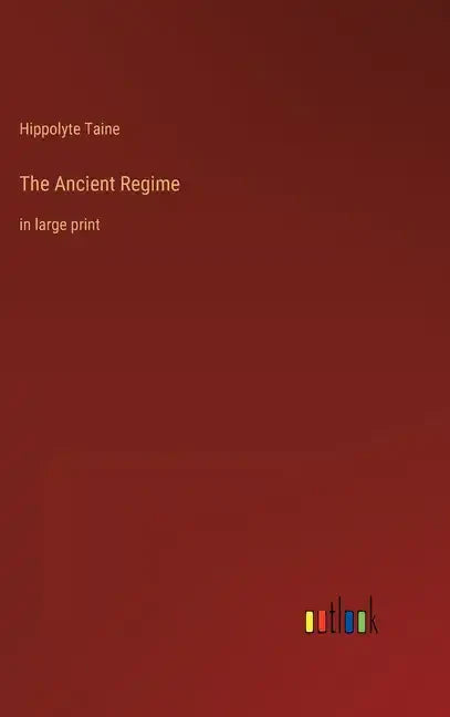 The Ancient Regime: in large print - Hardcover