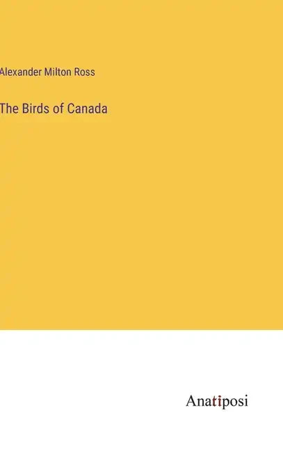 The Birds of Canada - Hardcover