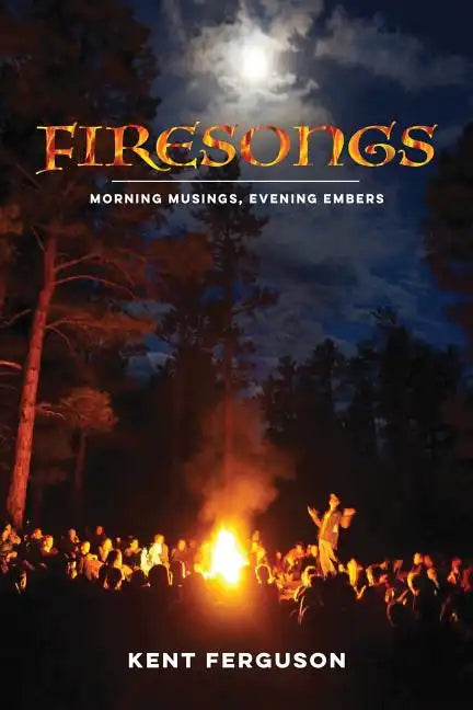 Firesongs: Morning Musings, Evening Embers - Paperback