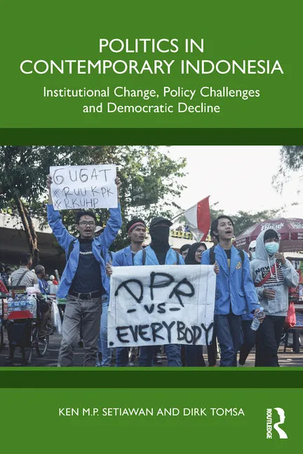 Politics in Contemporary Indonesia: Institutional Change, Policy Challenges and Democratic Decline - Paperback