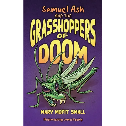 Samuel Ash and the Grasshoppers of Doom - Paperback