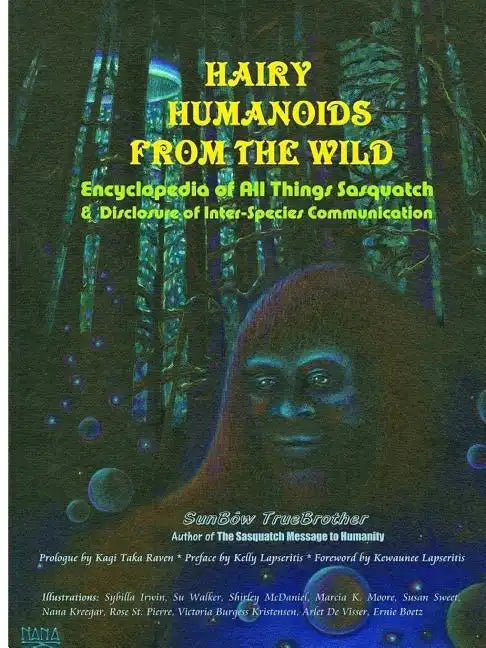 Hairy Humanoids from the Wild - Encyclopedia of All Things Sasquatch - Paperback