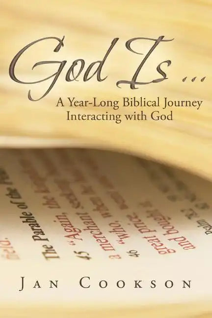 God Is ...: A Year-Long Biblical Journey Interacting with God - Paperback