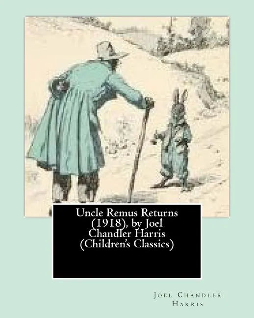 Uncle Remus Returns (1918), by Joel Chandler Harris - Paperback