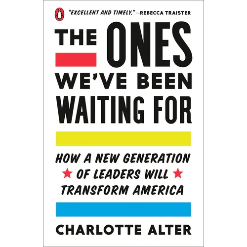 The Ones We've Been Waiting For: How a New Generation of Leaders Will Transform America - Paperback
