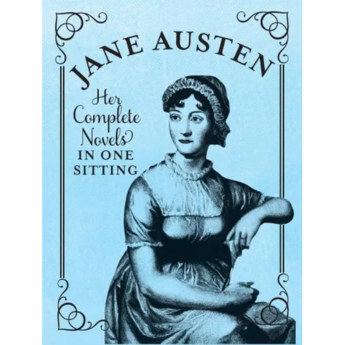 Jane Austen: The Complete Novels in One Sitting - Novelty