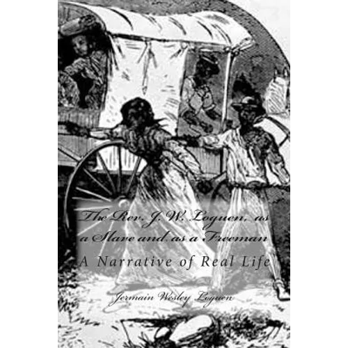 The Rev. J. W. Loguen, as a Slave and as a Freeman: A Narrative of Real Life - Paperback