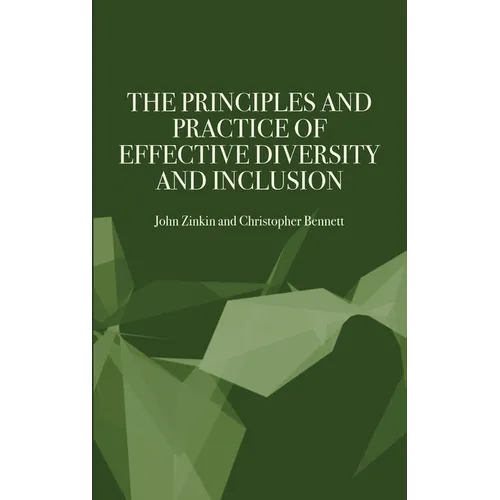 The Principles and Practice of Effective Diversity and Inclusion - Hardcover