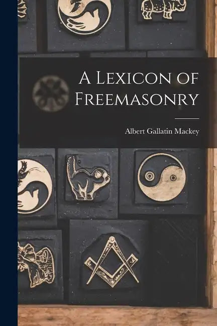 A Lexicon of Freemasonry - Paperback
