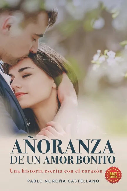 Añoranza de Un Amor Bonito: Una historia escrita con el corazón - Paperback