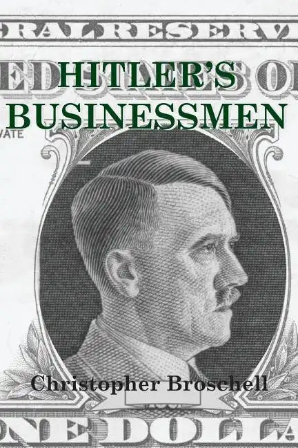 Hitler's Businessmen: Corporate Ethics and the Nazis - Paperback