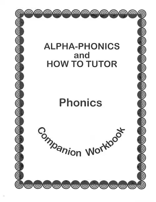 Alpha Phonics and How to Tutor Campanion Workbook - Paperback
