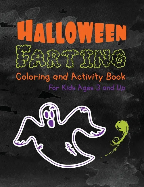 Halloween Farting Coloring and Activity Book For Kids Ages 3 and Up: For Boys and Girls - Paperback