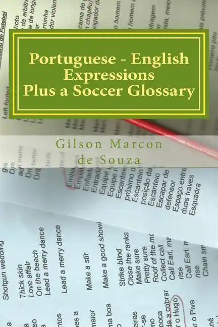 Portuguese - English Expressions: Plus a Soccer Glossary - Paperback