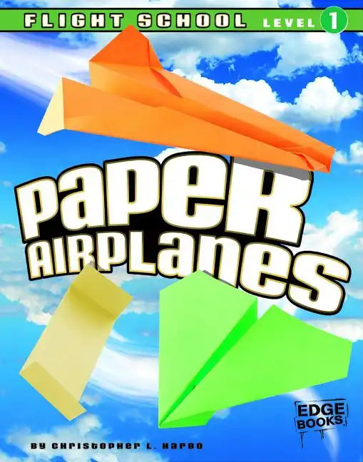 Paper Airplanes, Flight School Level 1 - Hardcover