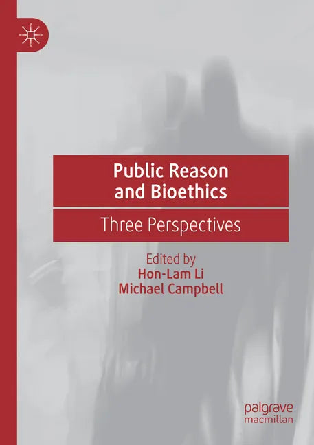 Public Reason and Bioethics: Three Perspectives - Paperback