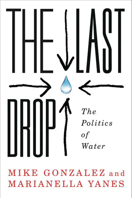 The Last Drop: The Politics of Water - Paperback
