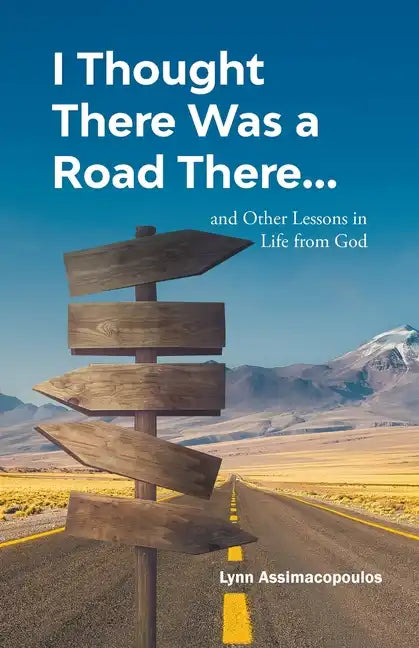 I Thought There Was a Road There: and other Lessons in Life from God - Paperback
