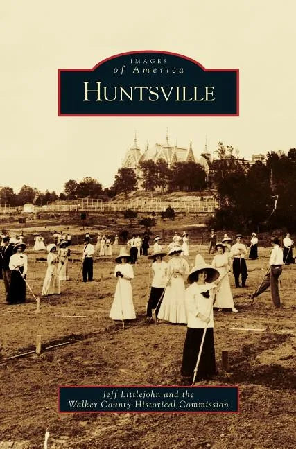 Huntsville - Hardcover