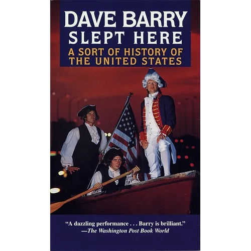 Dave Barry Slept Here: A Sort of History of the United States - Paperback