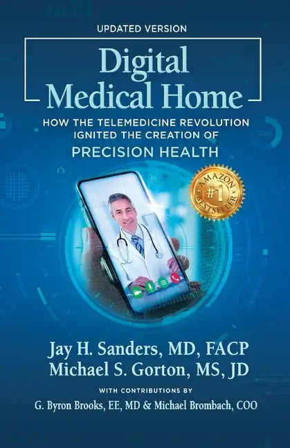 Digital Medical Home: How the Telemedicine Revolution Ignited the Creation of Precision Health - Paperback