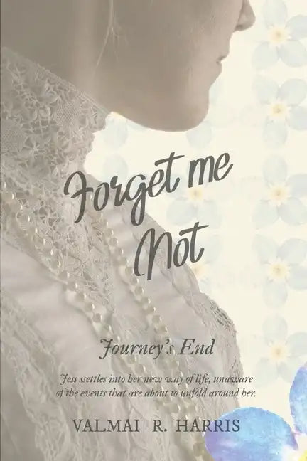 Forget Me Not - Journey's End - Paperback